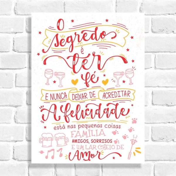 Quadro Decorativo o Segredo é ter Fé